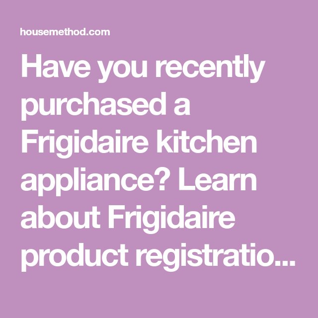 Can You Register A Gifted Frigidaire Ovens & Ranges For Warranty?