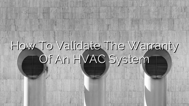 How To Check Warranty Status For Your York Hvac Systems